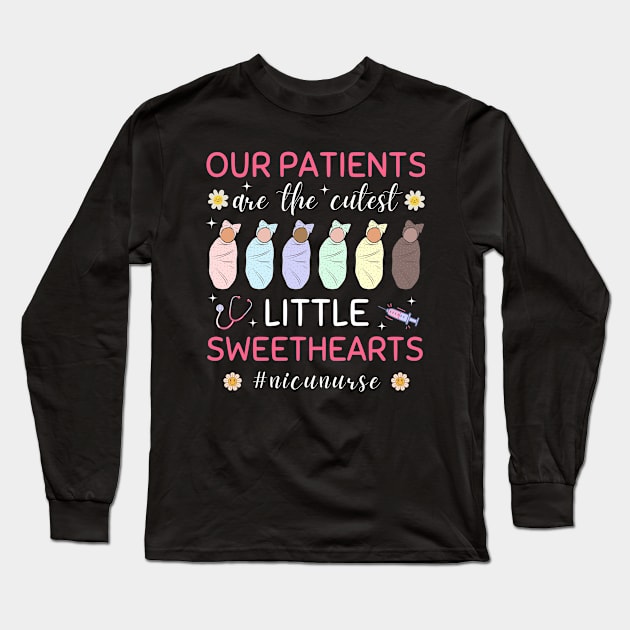 Cute Our Patients Are The Cutest Little Sweethearts NICU Nurse Long Sleeve T-Shirt by weirdboy